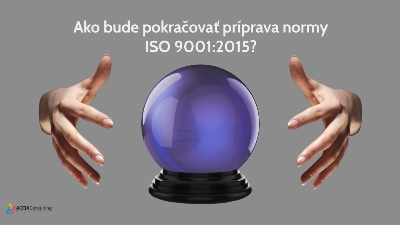 ako-bude-pokracovať-priprava-normy-iso9001-2015