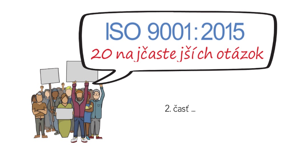 ISO 9001:2015 - 20 najčastejších otázok 2. časť